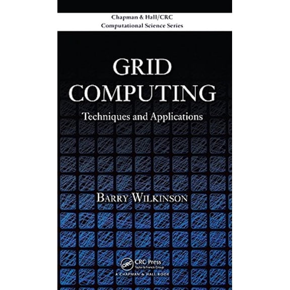 Pre-Owned Chapman & Hall/CRC Computational Science: Grid Computing: Techniques and Applications (Hardcover)