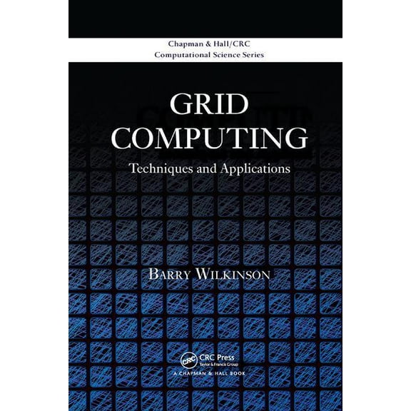 Chapman & Hall/CRC Computational Sci Grid Computing: Techniques and Applications, (Paperback)