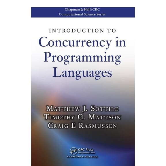 Chapman & Hall/CRC Computational Sci Introduction to Concurrency in Programming Languages, (Hardcover)