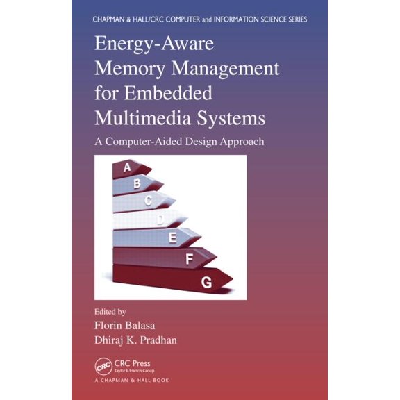 Chapman & Hall/CRC Computer and Information Science: Energy-Aware Memory Management for Embedded Multimedia Systems: A Computer-Aided Design Approach (Hardcover)