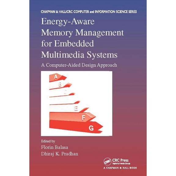 Chapman & Hall/CRC Computer and Informat Energy-Aware Memory Management for Embedded Multimedia Systems: A Computer-Aided Design Approach, (Paperback)