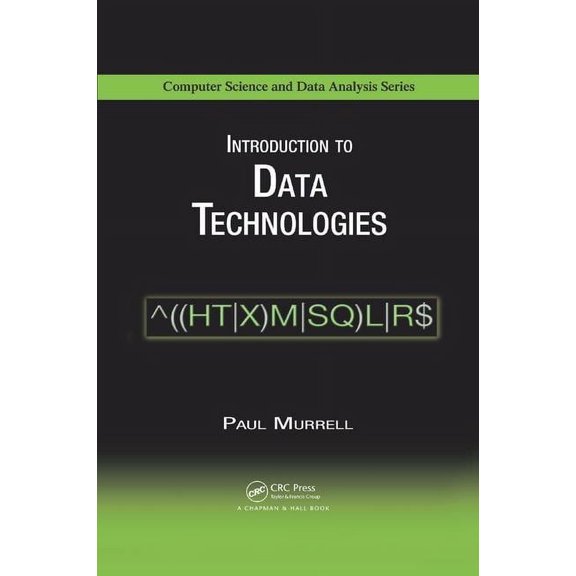 Chapman & Hall/CRC Computer Science & Da Introduction to Data Technologies, (Paperback)