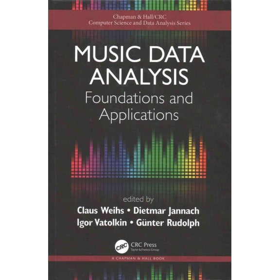 Chapman & Hall/CRC Computer Science & Data Analysis: Music Data Analysis: Foundations and Applications (Hardcover)