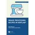 thumbnail image 1 of Chapman & Hall/CRC Computer Science and Image Processing Recipes in MATLAB(R), (Paperback), 1 of 1