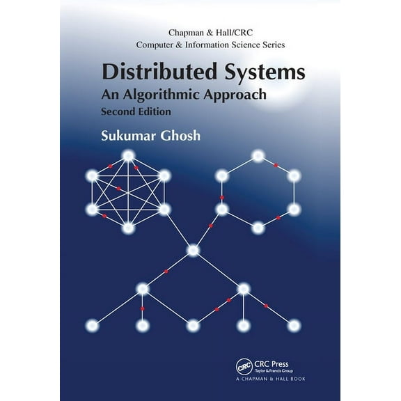 Chapman & Hall/CRC Computer and Informat Distributed Systems: An Algorithmic Approach, Second Edition, (Paperback)