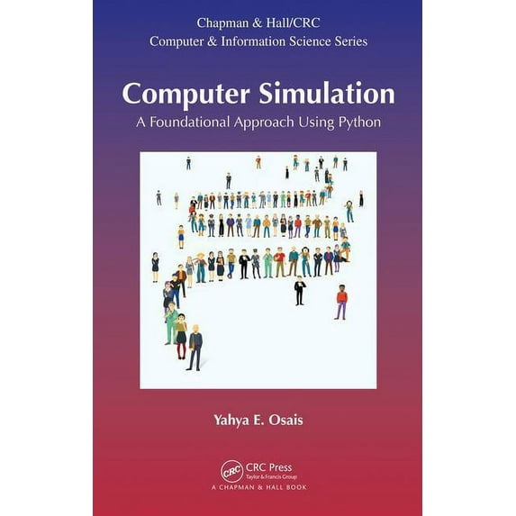 Chapman & Hall/CRC Computer and Info Computer Simulation: A Foundational Approach Using Python, (Hardcover)