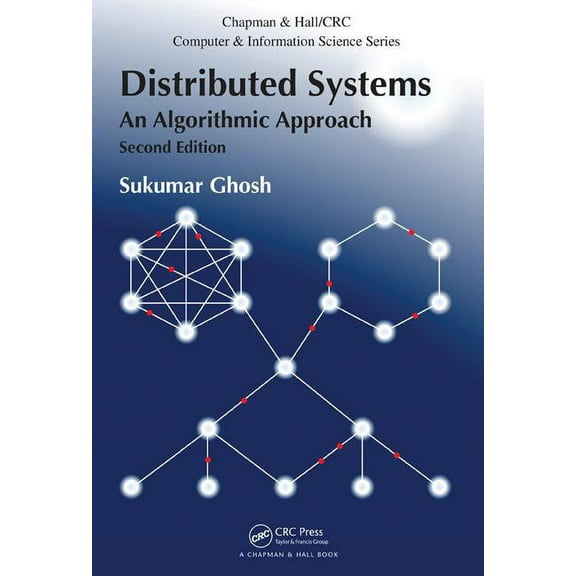 Chapman & Hall/CRC Computer and Informat Distributed Systems: An Algorithmic Approach, (Hardcover)