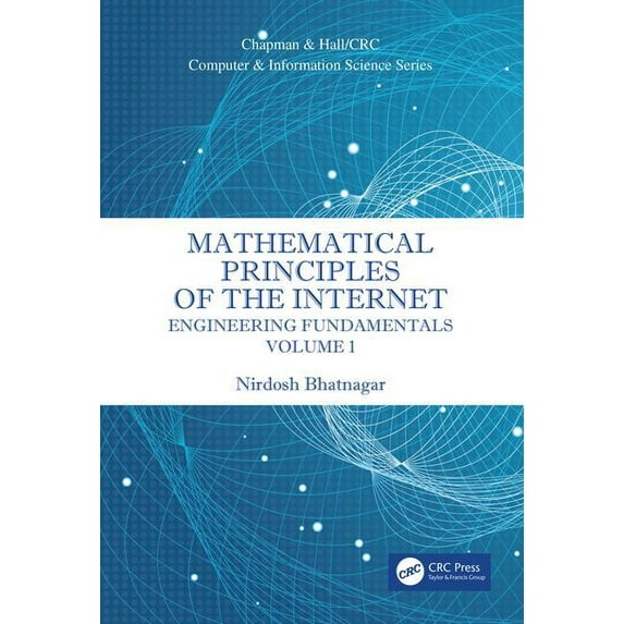 Chapman & Hall/CRC Computer and Info Mathematical Principles of the Internet, Volume 1: Engineering, (Hardcover)