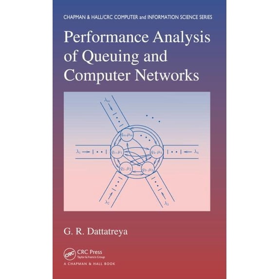 Chapman & Hall/CRC Computer and Info Performance Analysis of Queuing and Computer Networks, (Hardcover)