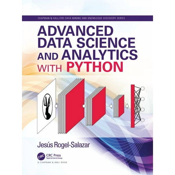 Chapman & Hall/CRC Data Mining and Knowl Advanced Data Science and Analytics with Python, (Hardcover)