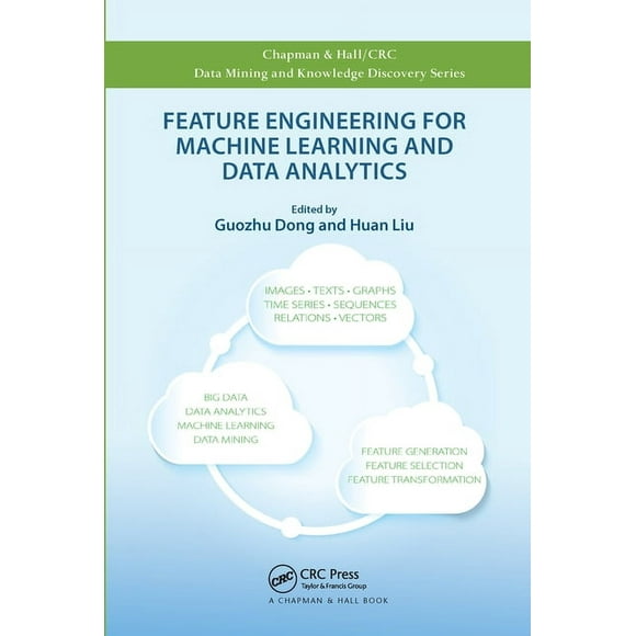Chapman & Hall/CRC Data Mining and Knowl Feature Engineering for Machine Learning and Data Analytics, (Paperback)