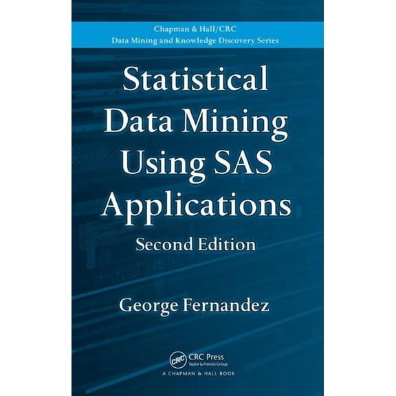 Chapman & Hall/CRC Data Mining and Knowl Statistical Data Mining Using SAS Applications, (Hardcover)