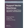 thumbnail image 1 of Chapman & Hall/CRC Data Mining and Knowl Support Vector Machines: Optimization Based Theory, Algorithms, and Extensions, (Hardcover), 1 of 1
