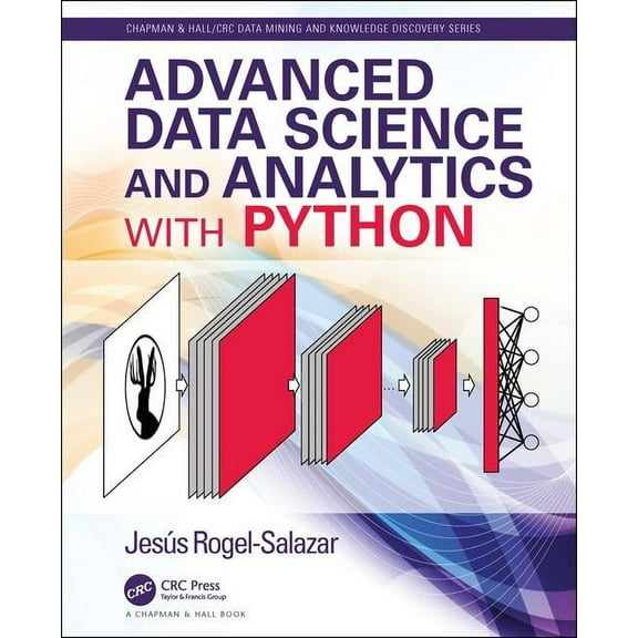 Chapman & Hall/CRC Data Mining and Knowl Advanced Data Science and Analytics with Python, (Paperback)