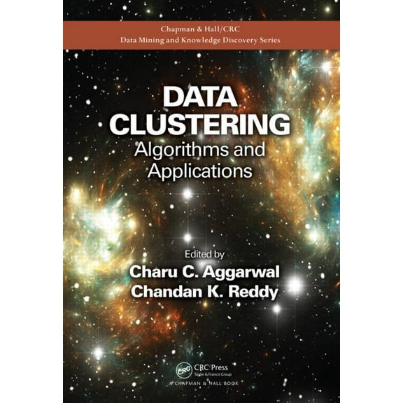 Chapman & Hall/CRC Data Mining and Knowledge Discovery: Data Clustering: Algorithms and Applications (Hardcover)