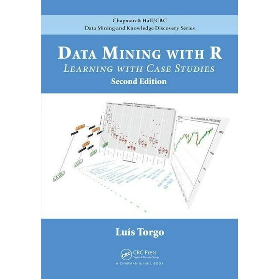 Chapman & Hall/CRC Data Mining and K Data Mining with R: Learning with Case Studies, Second Edition, (Hardcover)