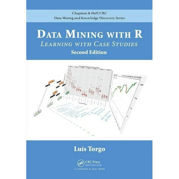 Chapman & Hall/CRC Data Mining and K Data Mining with R: Learning with Case Studies, Second Edition, (Hardcover)