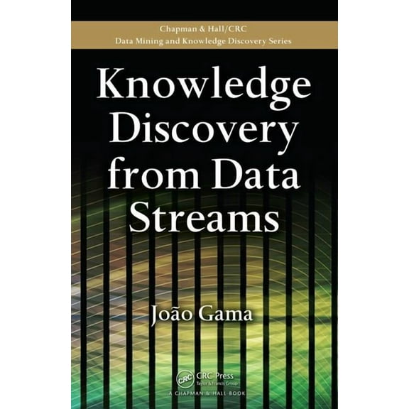 Chapman & Hall/CRC Data Mining and Knowl Knowledge Discovery from Data Streams, (Hardcover)