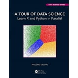 Chapman & Hall/CRC Data Science A Tour of Data Science: Learn R and ...