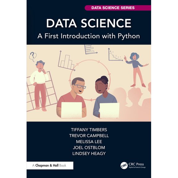 Chapman & Hall/CRC Data Science Data Science: A First Introduction with Python, (Paperback)