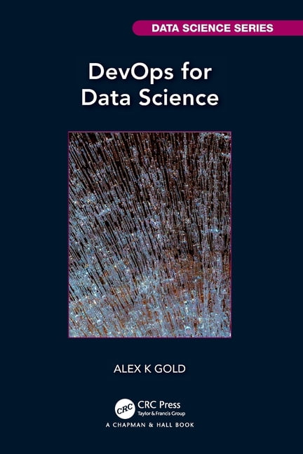 Chapman & Hall/CRC Data Science DevOps for Data Science, (Paperback)
