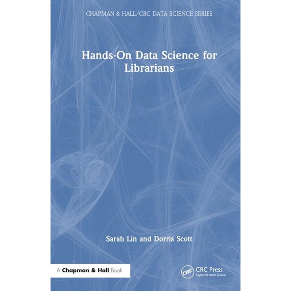 Chapman & Hall/CRC Data Science Hands-On Data Science for Librarians, (Hardcover)