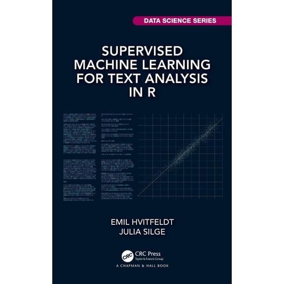 Chapman & Hall/CRC Data Science Supervised Machine Learning for Text Analysis in R, (Hardcover)