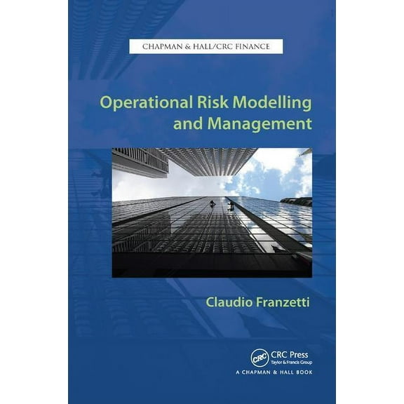 Chapman & Hall/CRC Finance Operational Risk Modelling and Management, (Paperback)