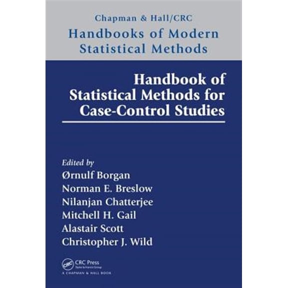 Pre-Owned Chapman & Hall/CRC Handbooks of Modern Statistical Methods: Handbook of Statistical Methods for Case-Control Studies (Hardcover)