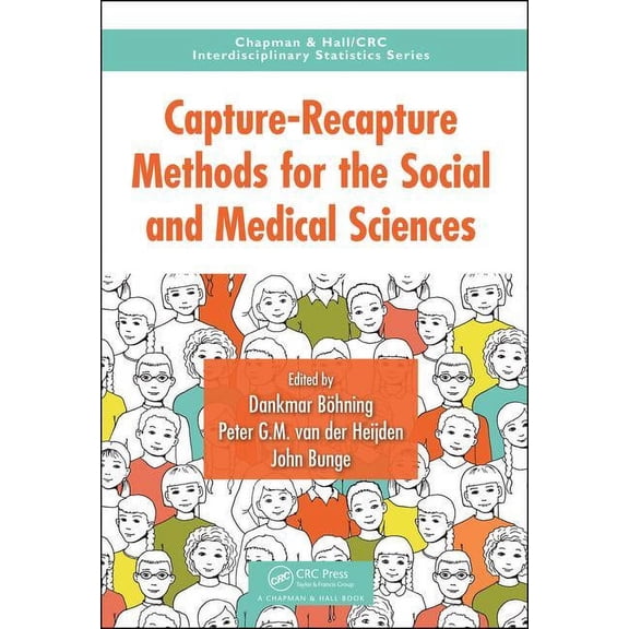 Chapman & Hall/CRC Interdisciplinary Sta Capture-Recapture Methods for the Social and Medical Sciences, (Hardcover)
