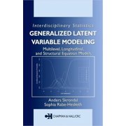 Chapman & Hall/CRC Interdisciplinary Sta Generalized Latent Variable Modeling Multilevel, Longitudinal, and Structural Equation Models, Hardcover