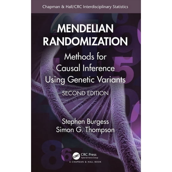 Chapman & Hall/CRC Interdisciplinary Sta Mendelian Randomization: Methods for Causal Inference Using Genetic Variants, (Paperback)