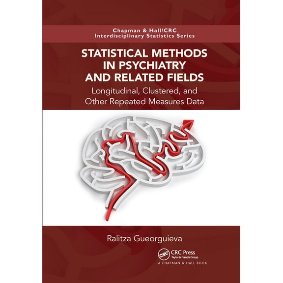 Chapman & Hall/CRC Interdisciplinary Sta Statistical Methods in Psychiatry and Related Fields: Longitudinal, Clustered, and Other Repeated Measures Data, (Paperback)