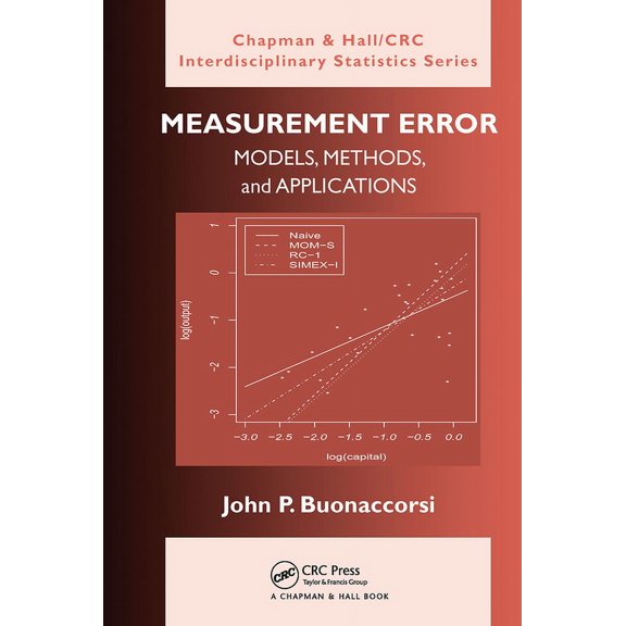 Chapman & Hall/CRC Interdisciplinary Sta Measurement Error: Models, Methods, and Applications, (Paperback)