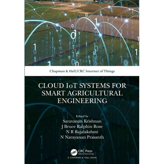 Chapman & Hall/CRC Internet of Things Cloud IoT Systems for Smart Agricultural Engineering, (Hardcover)