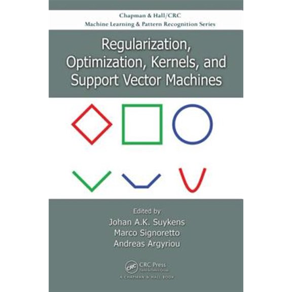Pre-Owned Chapman & Hall/CRC Machine Learning & Pa Regularization, Optimization, Kernels, and Support Vector Machines, (Hardcover)