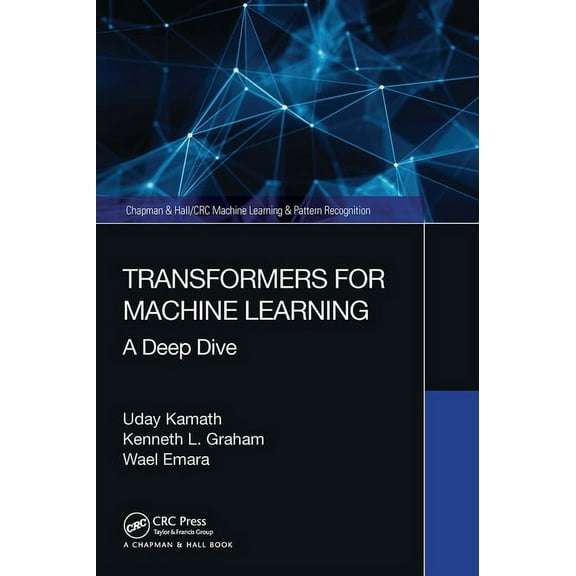 Chapman & Hall/CRC Machine Learning & Pa Transformers for Machine Learning: A Deep Dive, (Paperback)