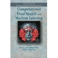 thumbnail image 1 of Chapman & Hall/CRC Machine Learning & Pattern Recognition: Computational Trust Models and Machine Learning (Hardcover), 1 of 1