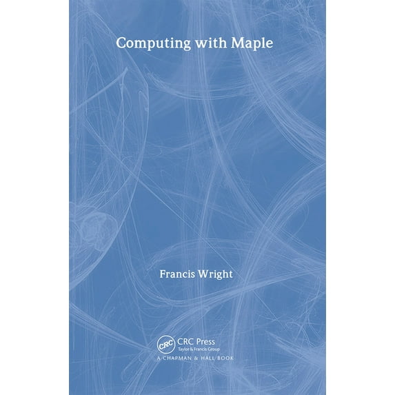 Chapman Hall/CRC Mathematics Computing with Maple, (Paperback)