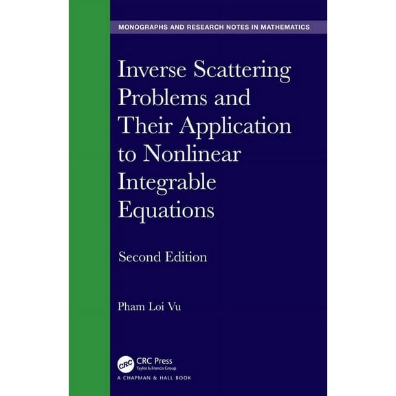 Chapman & Hall/CRC Monographs and Resear Inverse Scattering Problems and Their Application to Nonlinear Integrable Equations, (Hardcover)
