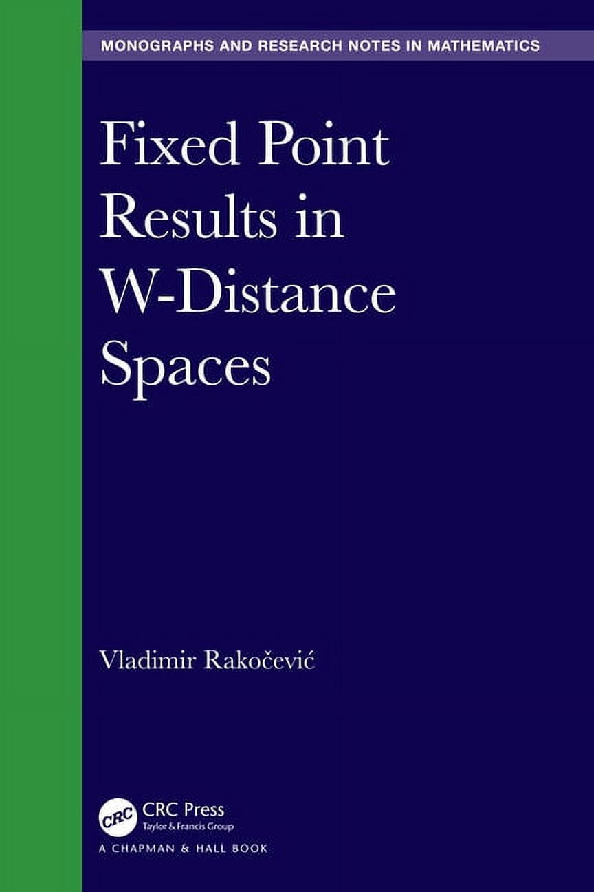 Chapman & Hall/CRC Monographs and Re Fixed Point Results in W-Distance ...