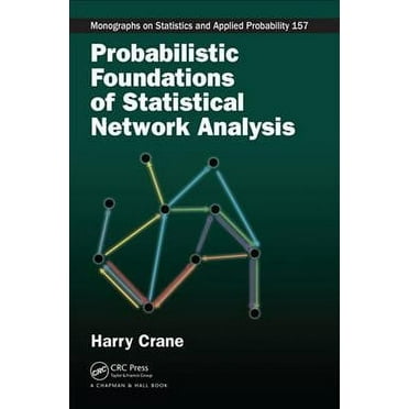 Chapman & Hall/CRC Monographs on Statistics and Applied Prob: Probabilistic Foundations of Statistical Network Analysis (Paperback)