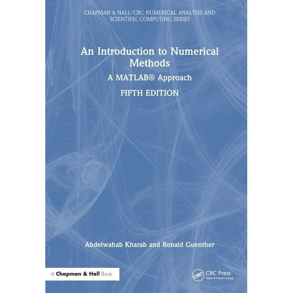 Chapman & Hall/CRC Numerical Analysis an An Introduction to Numerical Methods: A MATLAB(R) Approach, (Hardcover)