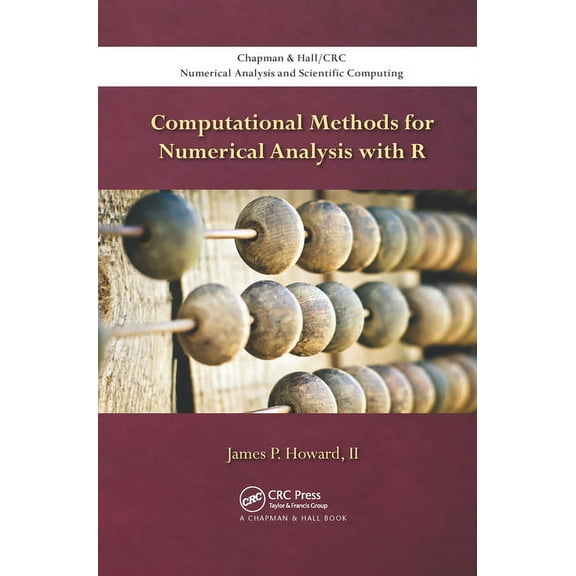 Chapman & Hall/CRC Numerical Analysis an Computational Methods for Numerical Analysis with R, (Paperback)