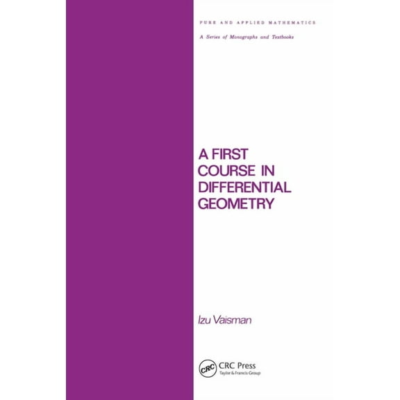 Chapman & Hall/CRC Pure and Applied Math A First Course in Differential Geometry, (Paperback)