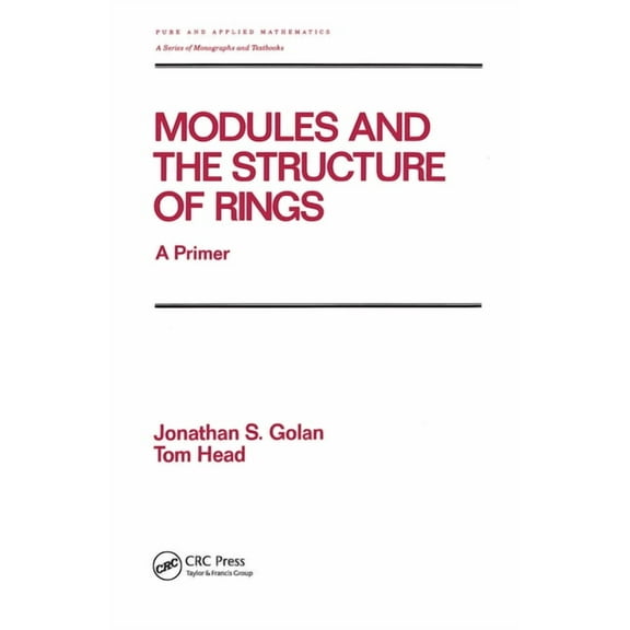 Chapman & Hall/CRC Pure and Applied Math Modules and the Structure of Rings: A Primer, (Paperback)