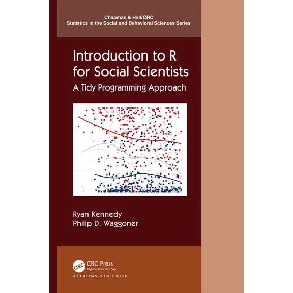 Chapman & Hall/CRC Statistics in the Soc Introduction to R for Social Scientists: A Tidy Programming Approach, (Hardcover)