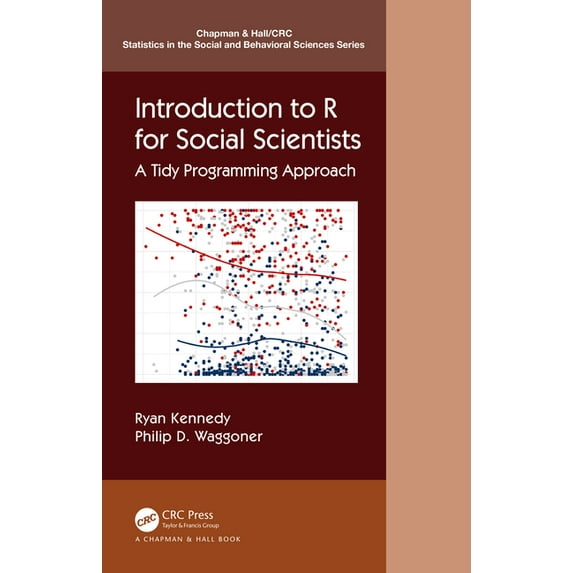 Chapman & Hall/CRC Statistics in the Soc Introduction to R for Social Scientists: A Tidy Programming Approach, (Paperback)