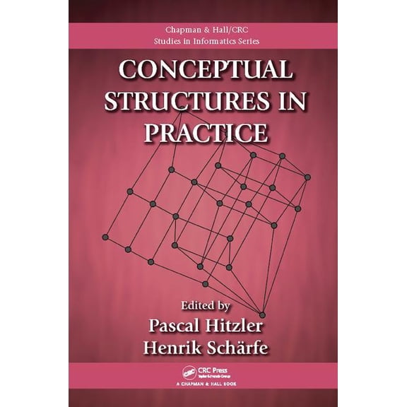 Chapman & Hall/CRC Studies in Informatic Conceptual Structures in Practice, (Paperback)