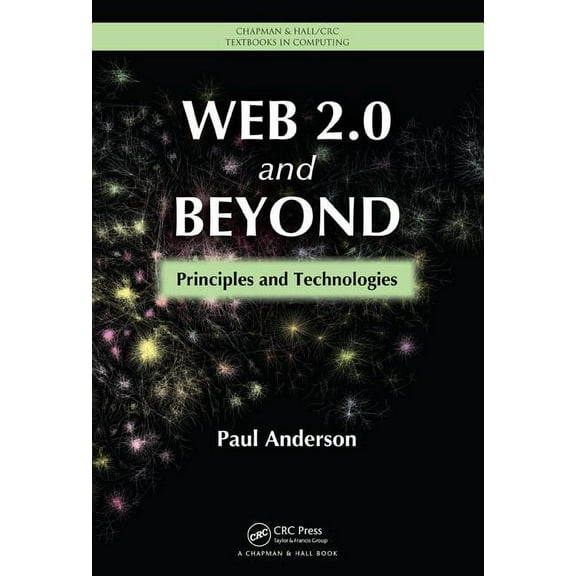 Chapman & Hall/CRC Textbooks in Computin Web 2.0 and Beyond: Principles and Technologies, (Hardcover)